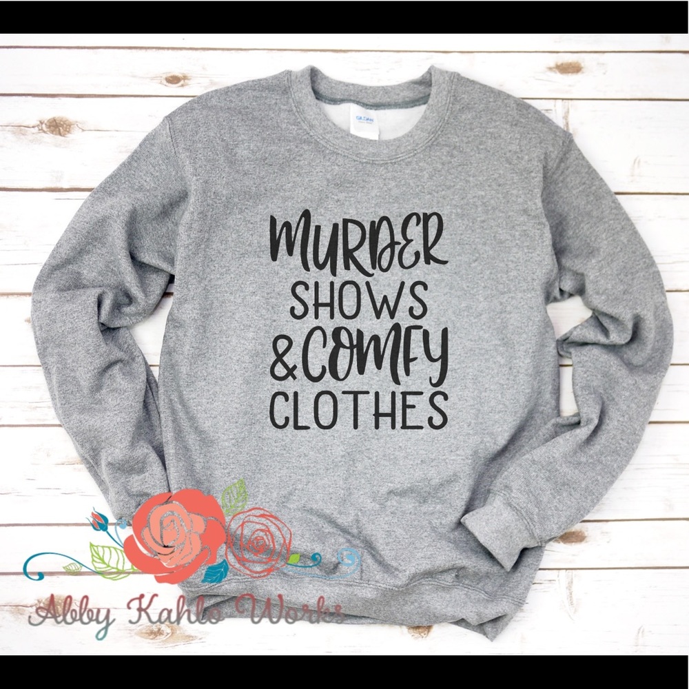 Murder Shows & Comfy Clothes Gildan Sweatshirt